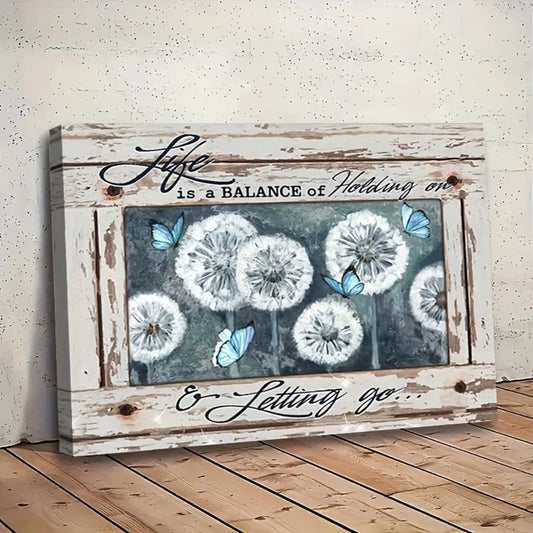 "Life is a balance between holding on and letting go"